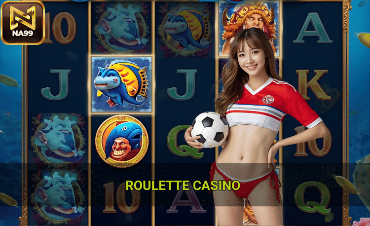 Hướng dẫn chơi Roulette casino