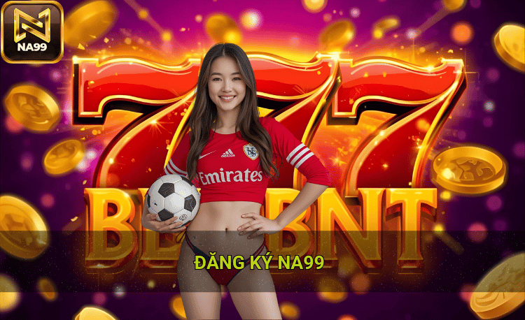 Đăng ký Na99 chỉ 2 phút - Nhận ngay ưu đãi khủng 3 Lưu ý quan trọng khi đăng ký Na99
