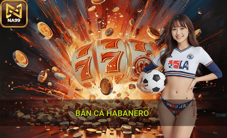 Giá trị thưởng tại bắn cá Habanero