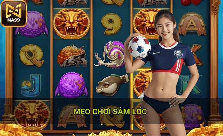 Mẹo chơi sâm lốc nâng cao