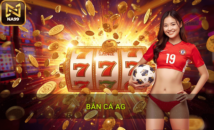 Quản lý vốn hiệu quả trong bắn cá AG