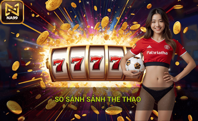 So sánh sảnh thể thao