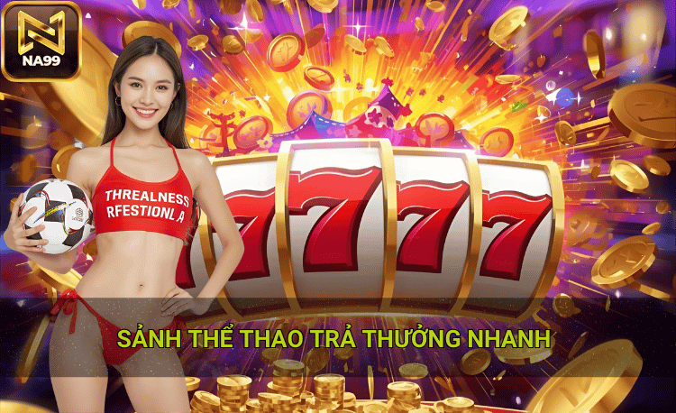 Top 7 sảnh thể thao trá tiền nhanh uy tín nhất 3 Top sảnh thể thao trả tiền nhanh
